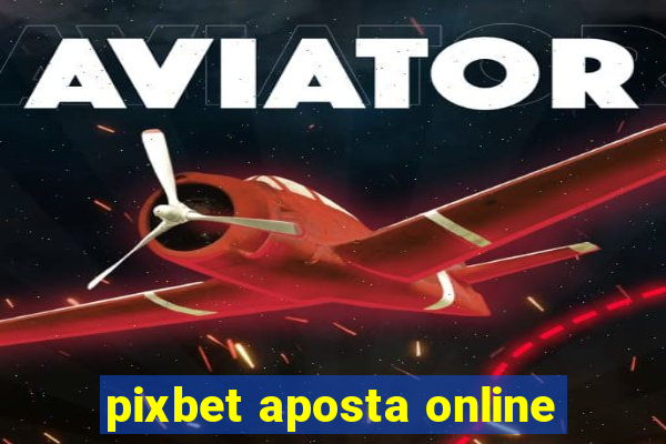 pixbet aposta online